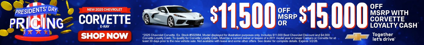 New 2025 Chevrolet Corvette E-Ray	$11,000 OFF MSRP or $15,000 OFF MSRP with Corvette Loyalty Cash(3)