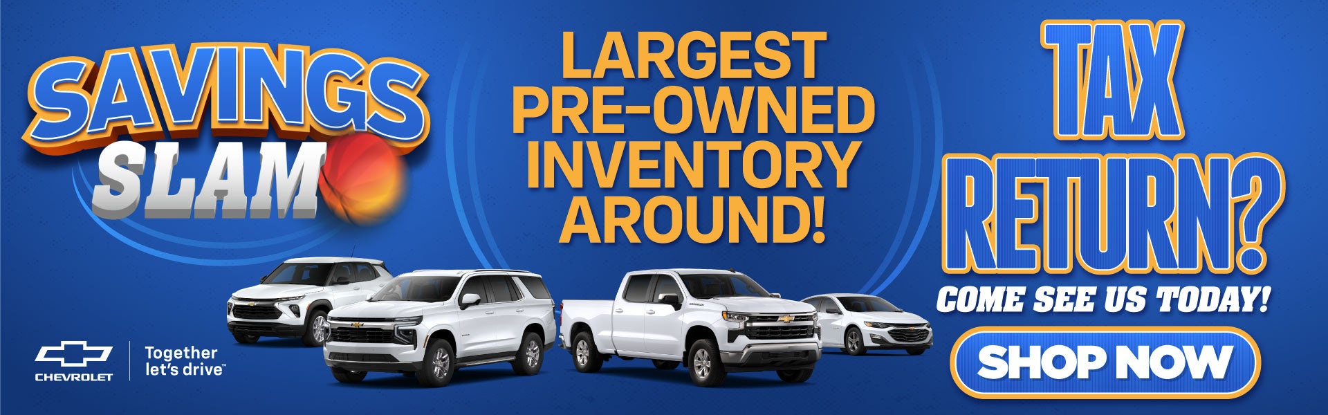 Largest Pre-Owned Inventory Around!	Tax Return? Come See Us 