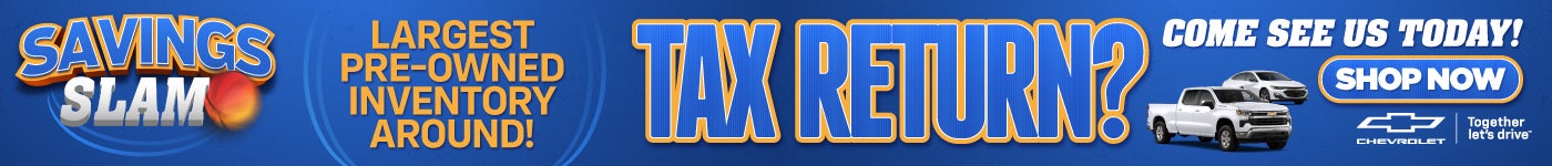 Largest Pre-Owned Inventory Around!	Tax Return? Come See Us Today!