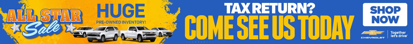 HUGE Pre-Owned Inventory!	Tax Return? Come See Us Today!