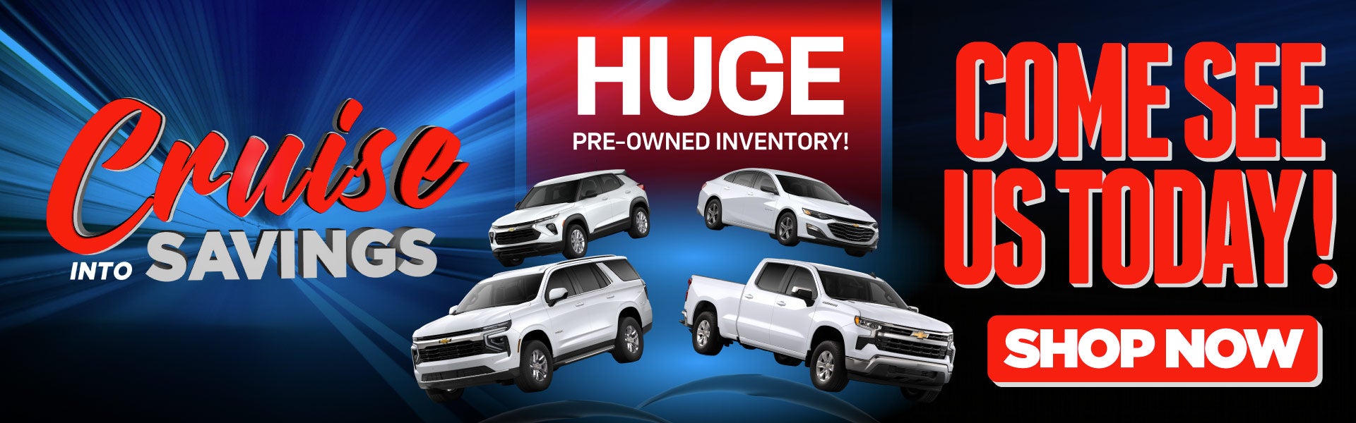 HUGE Pre-Owned Inventory!	Come See Us Today!